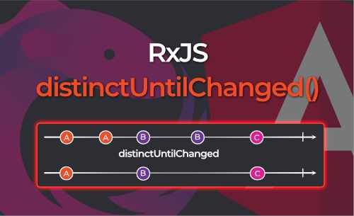 RxJS distinctUntilChanged: filtering out duplicate emissions